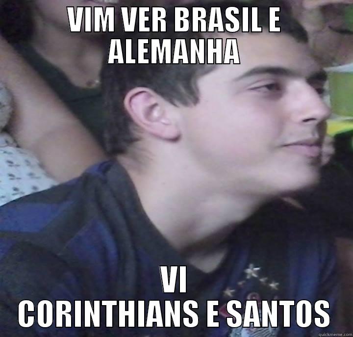 VIM VER BRASIL E ALEMANHA VI CORINTHIANS E SANTOS Misc