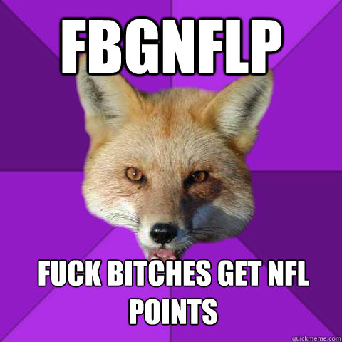 FBGNFLP Fuck Bitches Get NFL Points  Forensics Fox