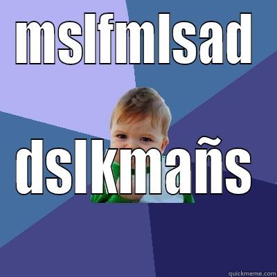 jsjaj adhiasu - MSLFMLSAD DSLKMAÑS Success Kid