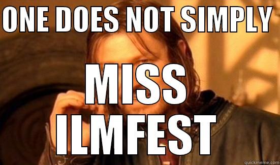 ONE DOES NOT SIMPLY  MISS ILMFEST Boromir