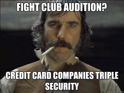 Fight club audition? Credit card companies triple security   Overly committed Daniel Day Lewis