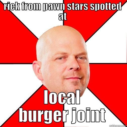 RICK FROM PAWN STARS SPOTTED AT LOCAL BURGER JOINT Pawn Star