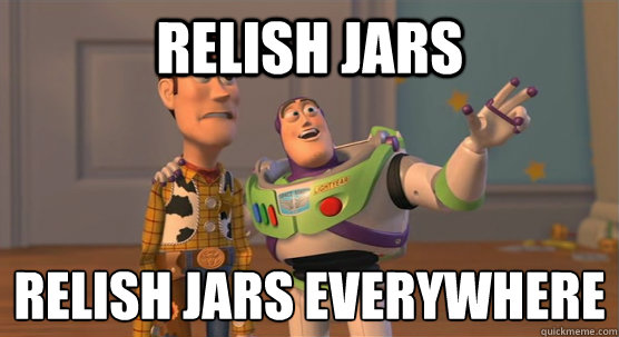 relish jars relish jars everywhere  Toy Story Everywhere