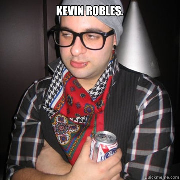 Kevin Robles.   Oblivious Hipster