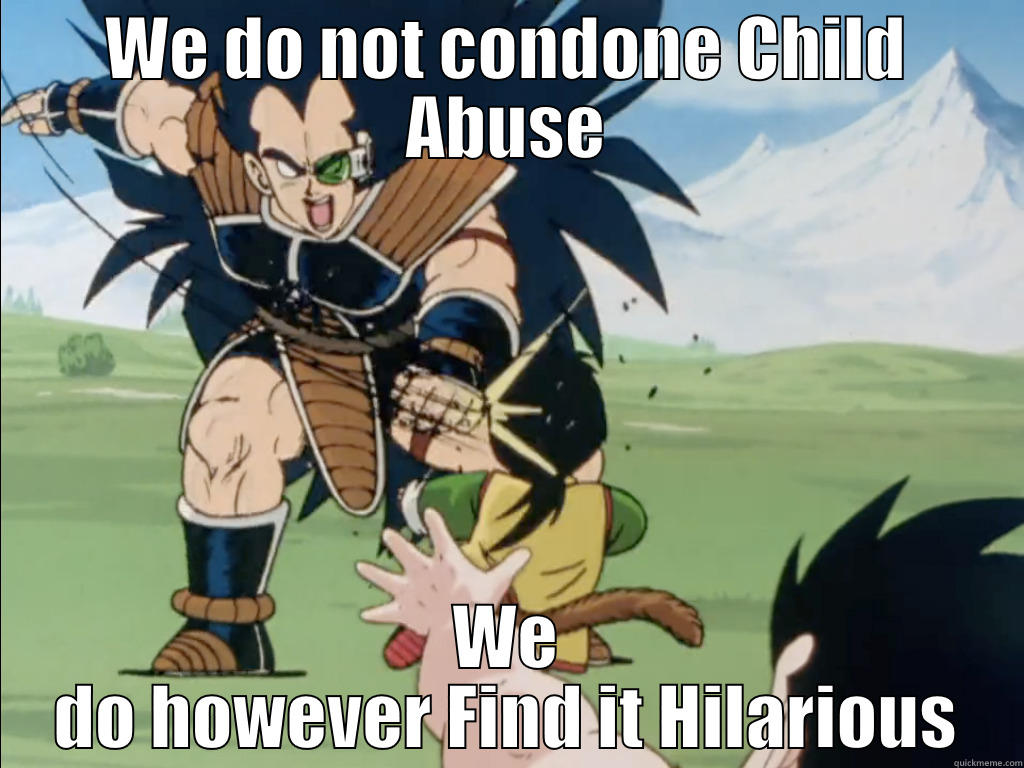 WE DO NOT CONDONE CHILD ABUSE WE DO HOWEVER FIND IT HILARIOUS Misc