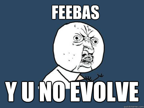 feebas y u no evolve - feebas y u no evolve  Y U No