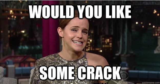 would you like some crack  Emma Watson Troll