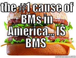 THE #1 CAUSE OF BMS IN AMERICA... IS BMS     Misc