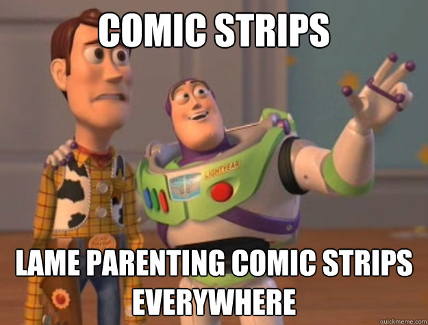 comic strips lame parenting comic strips everywhere  Toy Story