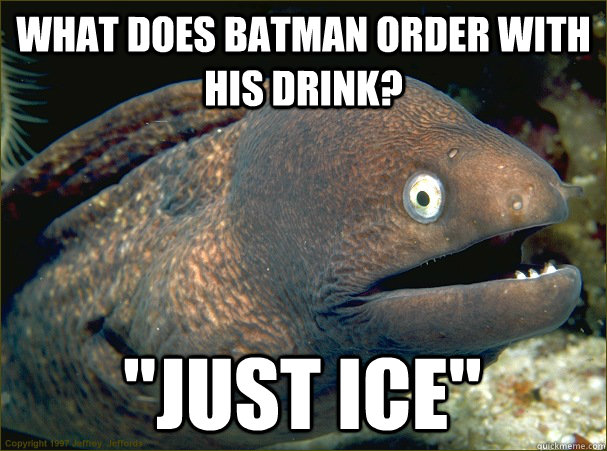 What does batman order with his drink? 