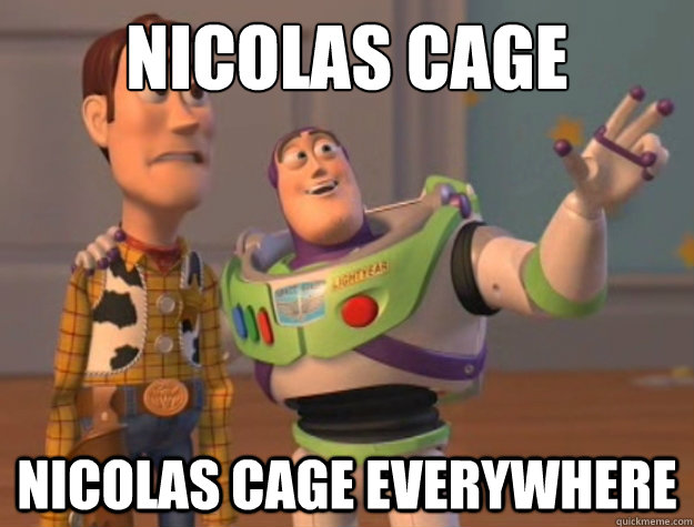 Nicolas Cage Nicolas Cage everywhere  Buzz Lightyear