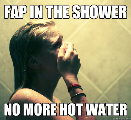 fap in the shower no more hot water - fap in the shower no more hot water  Shower Mistake