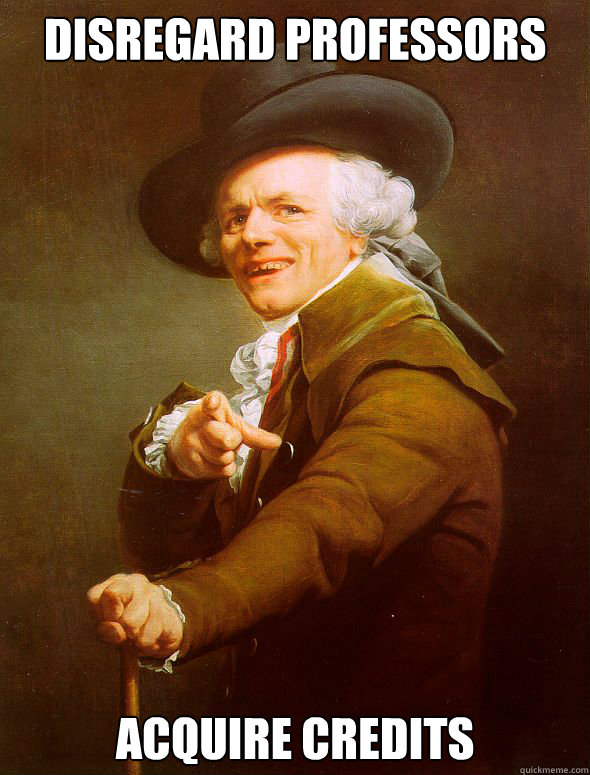 Disregard Professors Acquire Credits  Joseph Ducreux