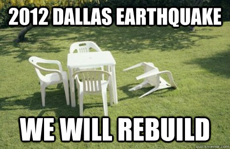 2012 Dallas Earthquake  We will rebuild  
