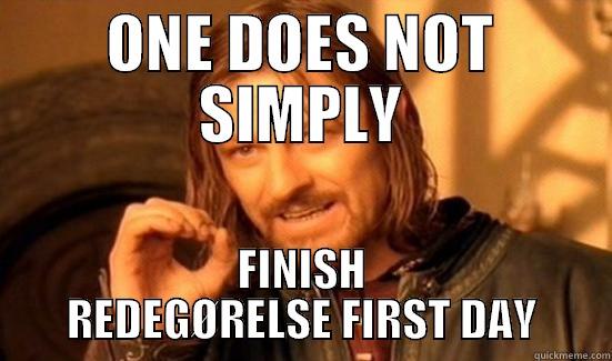 ONE DOES NOT SIMPLY FINISH REDEGØRELSE FIRST DAY Boromir