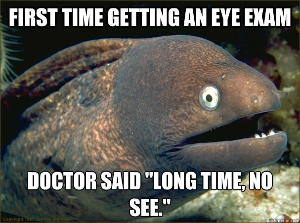 First time getting an eye exam Doctor said 