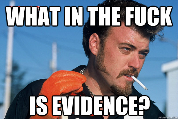 WHAT IN THE FUCK Is EVIDENCE?  Ricky Trailer Park Boys