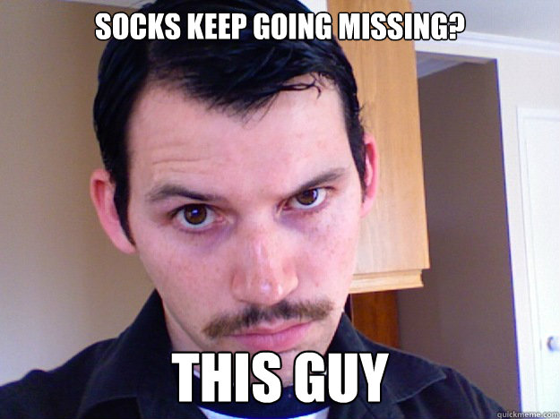 Socks keep going missing? THIS GUY  