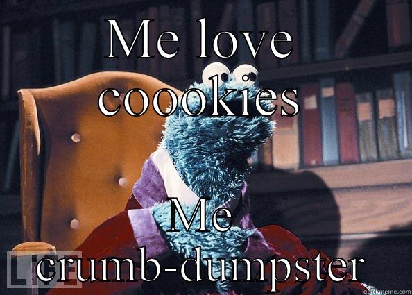 ME LOVE COOOKIES ME CRUMB-DUMPSTER Cookie Monster