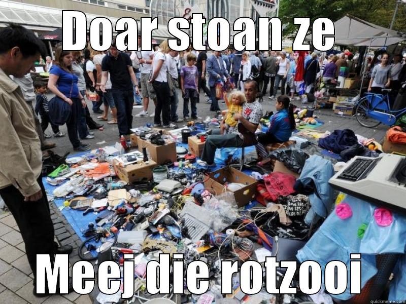 DOAR STOAN ZE MEEJ DIE ROTZOOI Misc