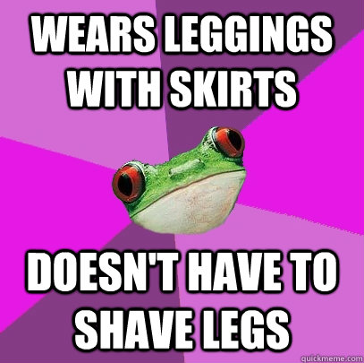 Wears Leggings with skirts Doesn't have to shave legs - Wears Leggings with skirts Doesn't have to shave legs  Foul Bachelorette Frog