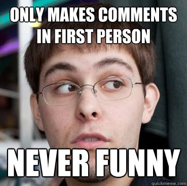 only makes comments in first person never funny - only makes comments in first person never funny  Sheeple Ty