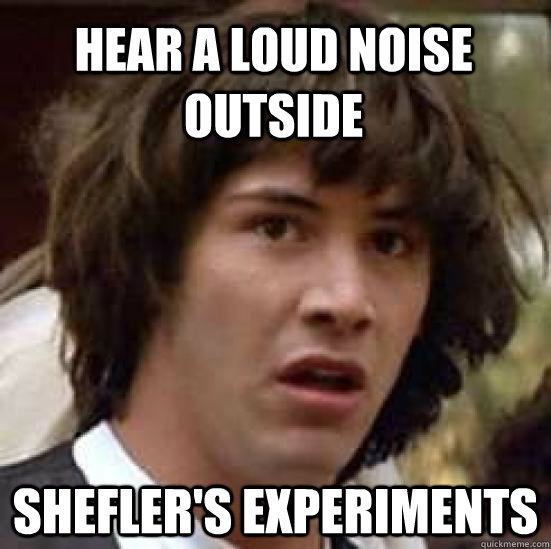 hear a loud noise outside shefler's experiments - hear a loud noise outside shefler's experiments  conspiracy keanu