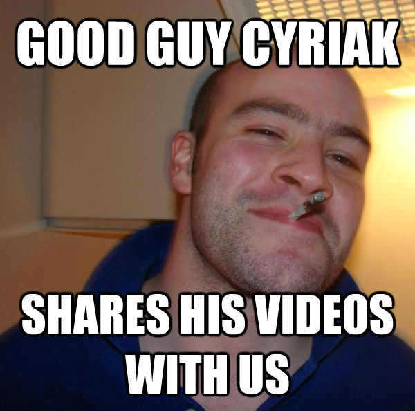 GOOD GUY CYRIAK SHARES HIS VIDEOS WITH US - GOOD GUY CYRIAK SHARES HIS VIDEOS WITH US  Misc