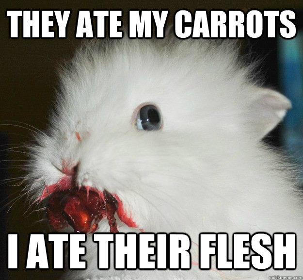 They ate my carrots I ate their flesh - They ate my carrots I ate their flesh  Misc