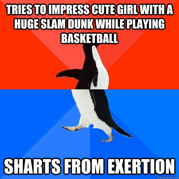 Tries to impress cute girl with a huge slam dunk while playing basketball Sharts from exertion  - Tries to impress cute girl with a huge slam dunk while playing basketball Sharts from exertion   Socially Awesome Awkward Penguin