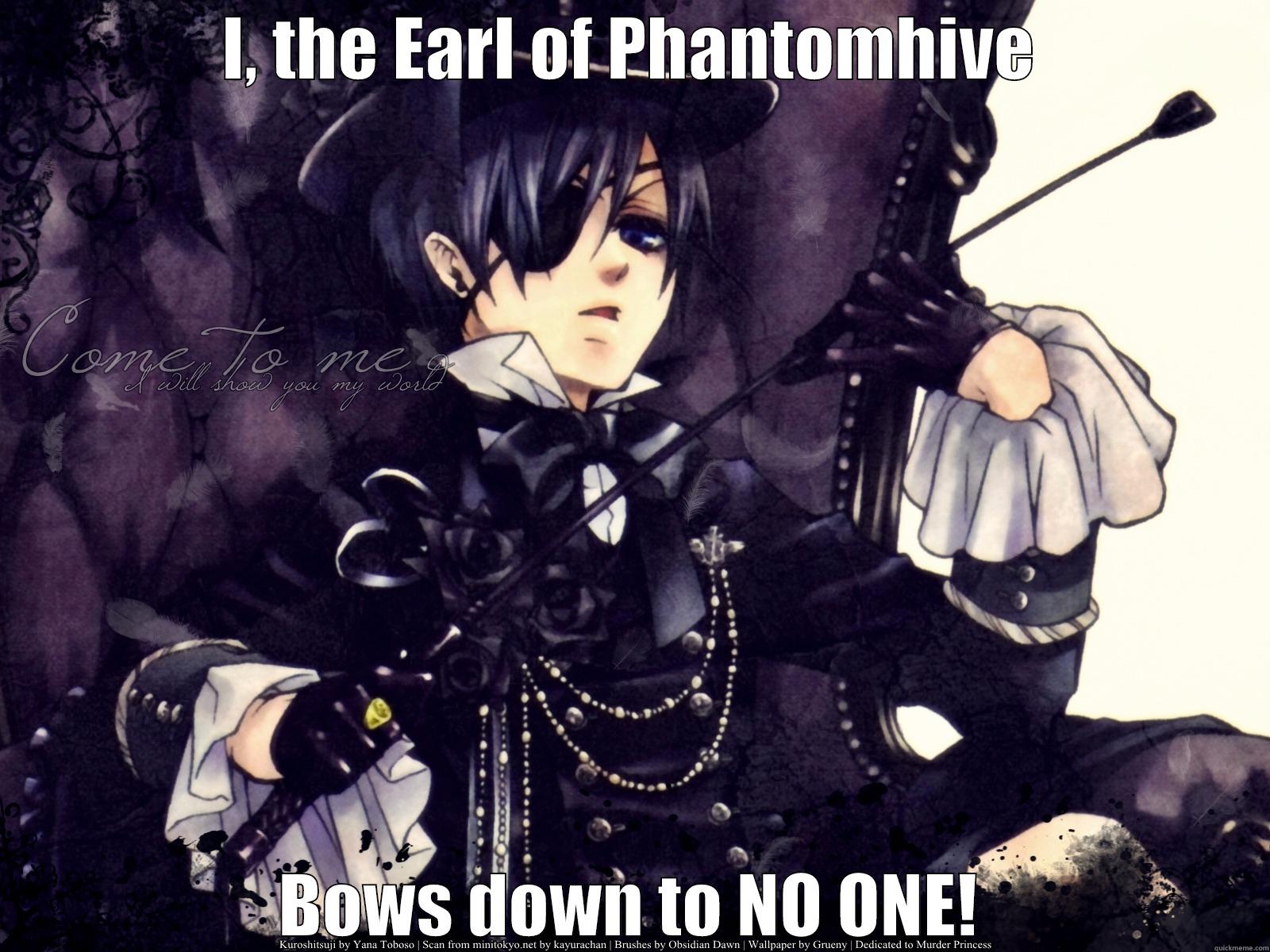 I, THE EARL OF PHANTOMHIVE BOWS DOWN TO NO ONE! Misc