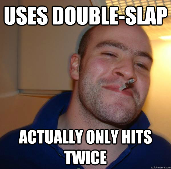 Uses Double-Slap Actually only hits twice - Uses Double-Slap Actually only hits twice  Misc