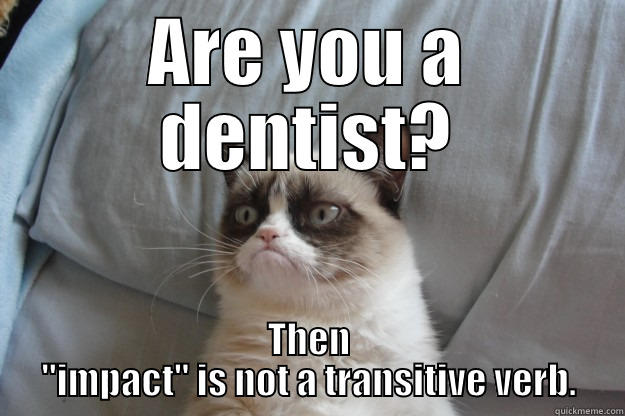 Grumpy Grammar - ARE YOU A DENTIST? THEN 