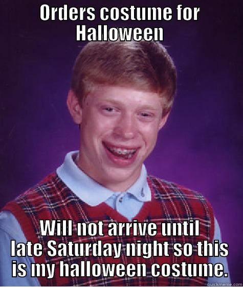 ORDERS COSTUME FOR HALLOWEEN WILL NOT ARRIVE UNTIL LATE SATURDAY NIGHT SO THIS IS MY HALLOWEEN COSTUME. Bad Luck Brian