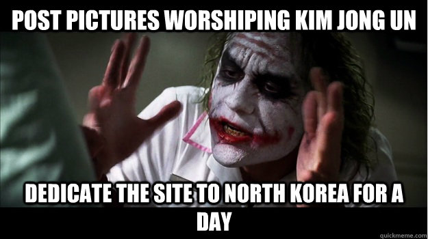 Post pictures worshiping kim jong un dedicate the site to North korea for a day   Joker Mind Loss