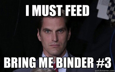 I must feed Bring me binder #3  Menacing Josh Romney