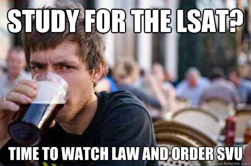 study for the lsat? time to watch law and order svu  Lazy College Senior