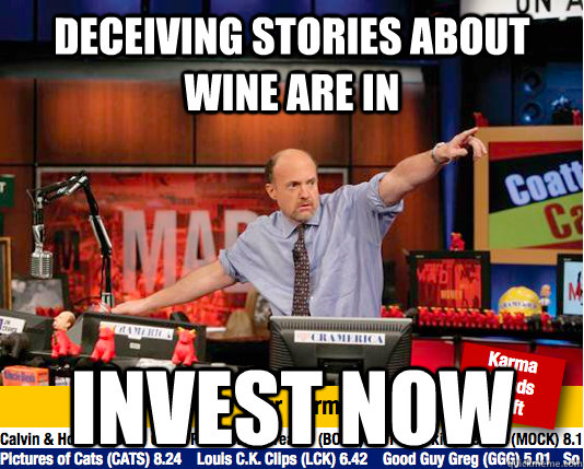 Deceiving stories about wine are in invest now - Deceiving stories about wine are in invest now  Mad Karma with Jim Cramer