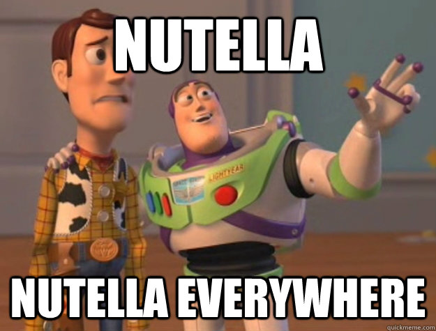 Nutella Nutella everywhere  Buzz Lightyear