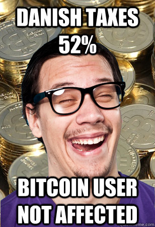 Danish Taxes 52% bitcoin user not affected  Bitcoin user not affected