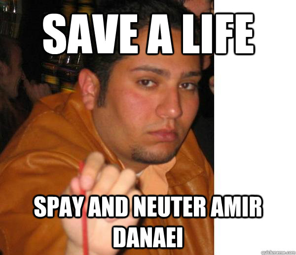 SAVE A LIFE SPAY AND NEUTER AMIR DANAEI - SAVE A LIFE SPAY AND NEUTER AMIR DANAEI  Amir