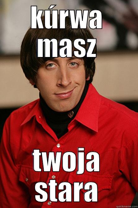 KÚRWA MASZ TWOJA STARA Pickup Line Scientist