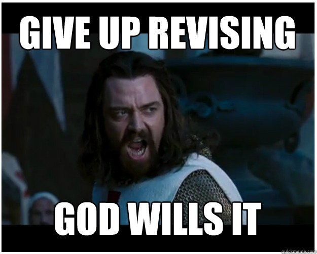 give up revising god wills it - give up revising god wills it  God wills it