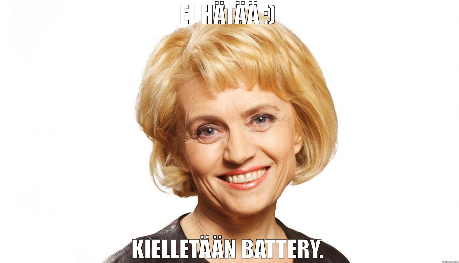 EI HÄTÄÄ :) KIELLETÄÄN BATTERY. Misc