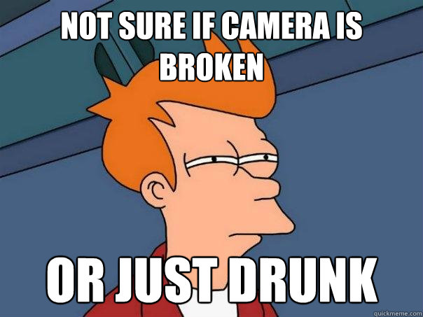 Not sure if camera is broken or just drunk - Not sure if camera is broken or just drunk  Futurama Fry