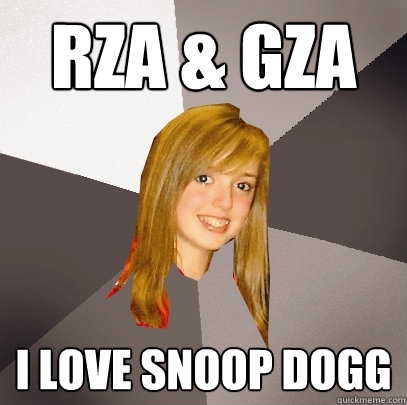 RZA & gza I love snoop dogg  Musically Oblivious 8th Grader