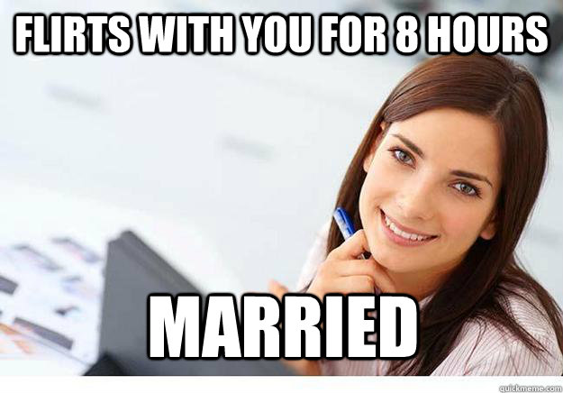 Flirts with you for 8 hours married   Hot Girl At Work