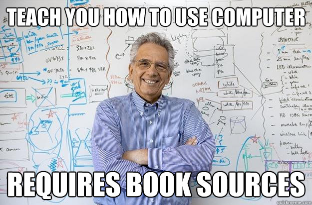 Teach you how to use computer Requires book sources  Engineering Professor