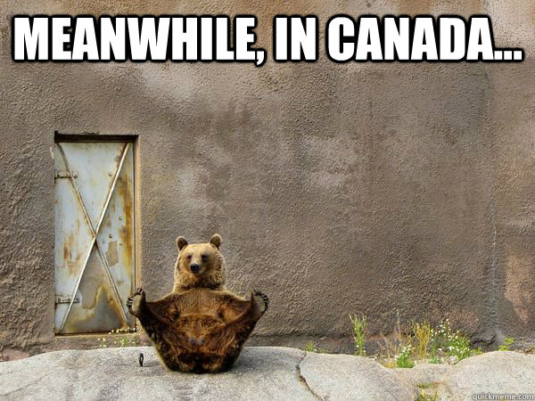 Meanwhile, in Canada...  - Meanwhile, in Canada...   meanwhile in canada