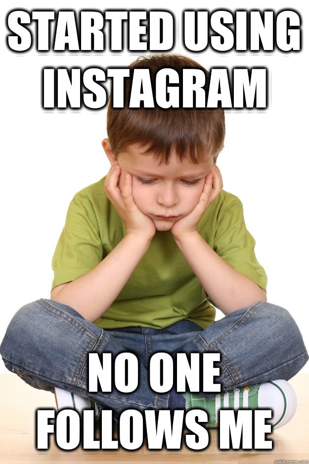 Started Using Instagram No one follows me  First grade problems